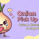 onion pick up line