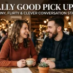 a really good pick up line